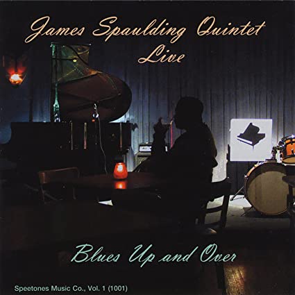 James Spaulding Blues up and over